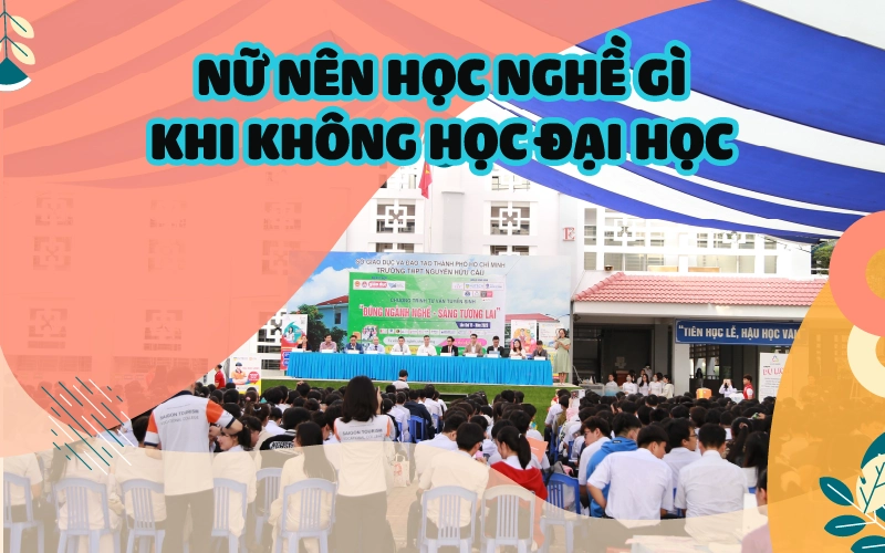 nên học nghề gì cho nữ không học đại học