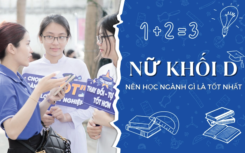 Nữ khối d nên học ngành gì lương cao?