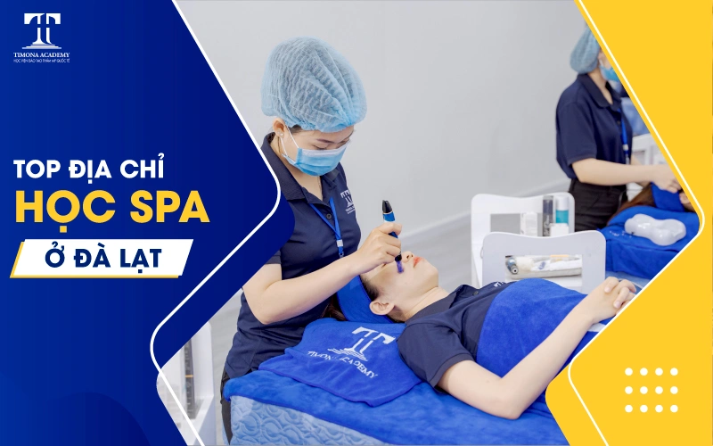 Địa chỉ học spa ở đà lạt