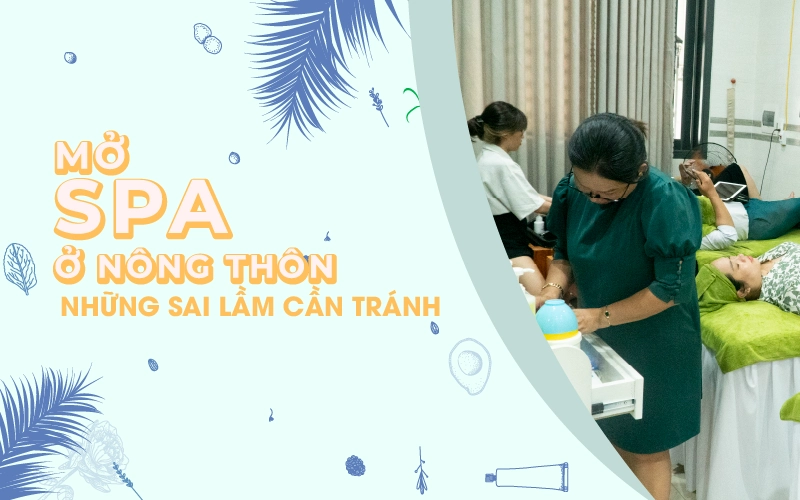 mở spa ở quê cần những gì