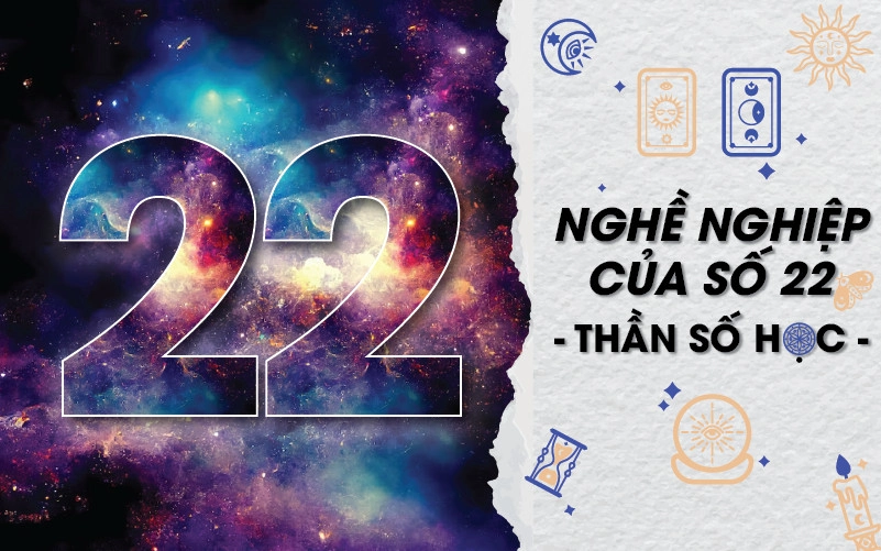 nghề nghiệp phù hợp thần số học số 22