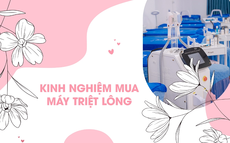 Kinh nghiệm mua máy triệt lông