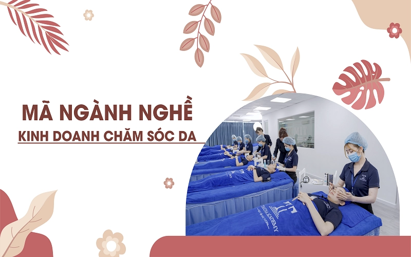 Mã ngành nghề kinh doanh chăm sóc da