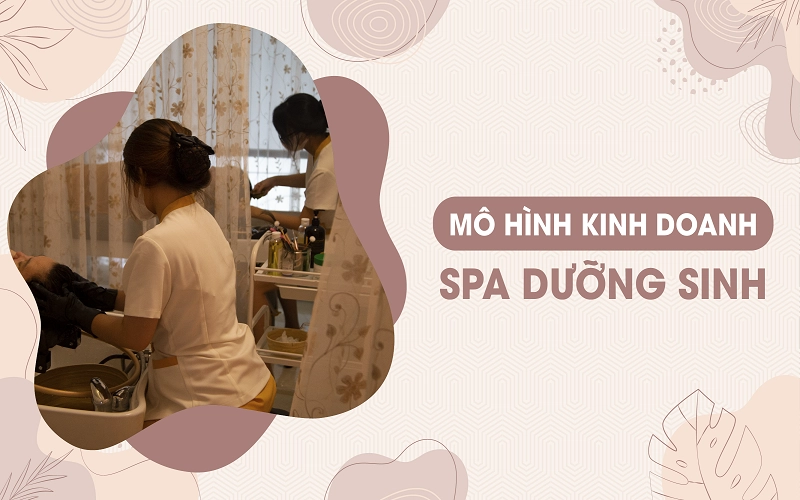 Mô hình spa dưỡng sinh rất được ưa chuộng hiện nay