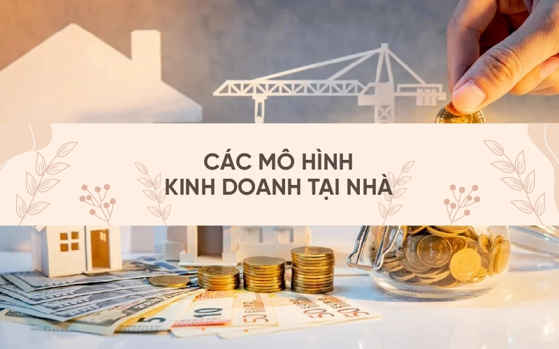 TOP các mô hình kinh doanh tại nhà lợi nhuận cao