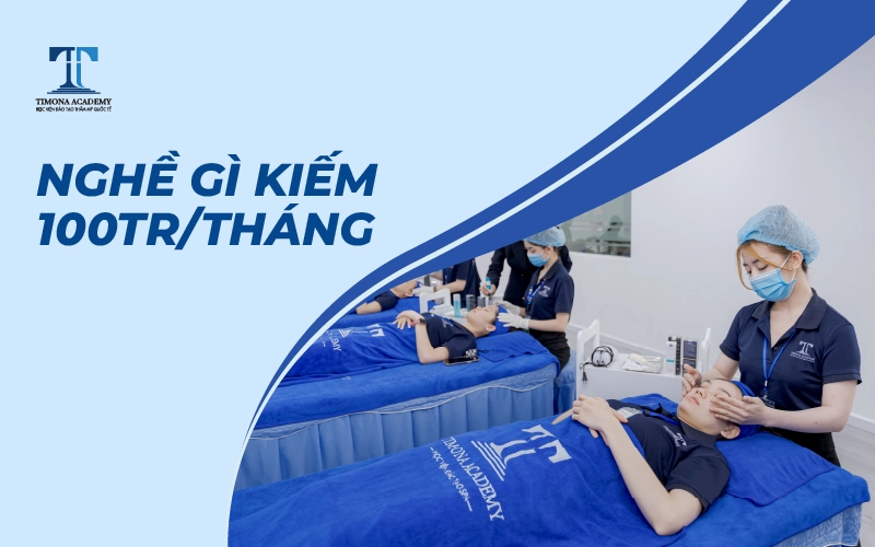 Nghề kiếm 100 triệu 1 tháng