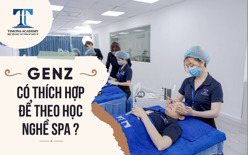 Gen Z Có Thích Hợp Học Nghề Spa