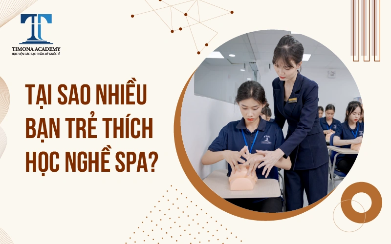 Tại sao nhiều bạn trẻ thích học nghề spa