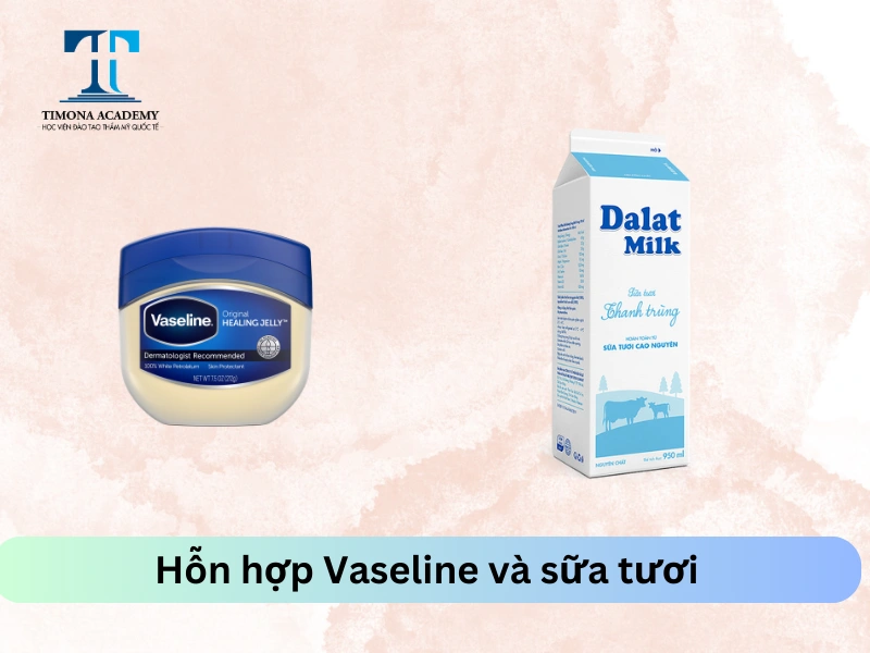 Kết hợp Vaseline với sữa tươi