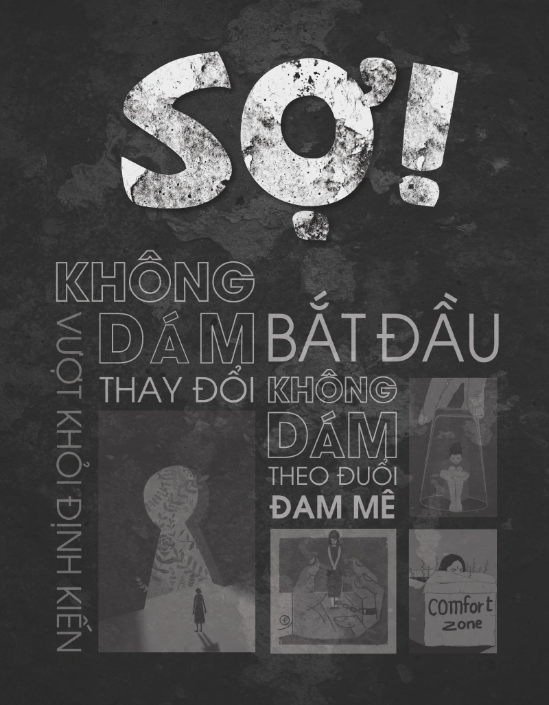 "Sợ hãi" - những nỗi lo về việc phải đối mặt với sự thay đổi, về việc theo đuổi đam mê và sợ rằng mình sẽ không đủ khả năng.